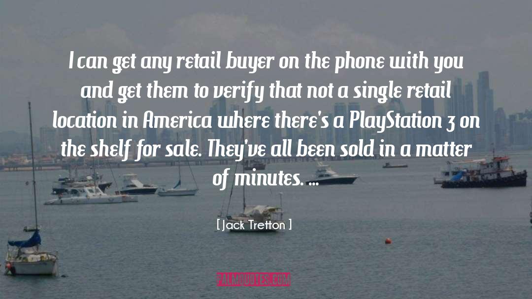 Tresserra For Sale quotes by Jack Tretton