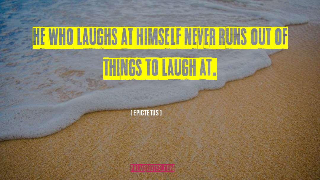 Treuer Laughs quotes by Epictetus