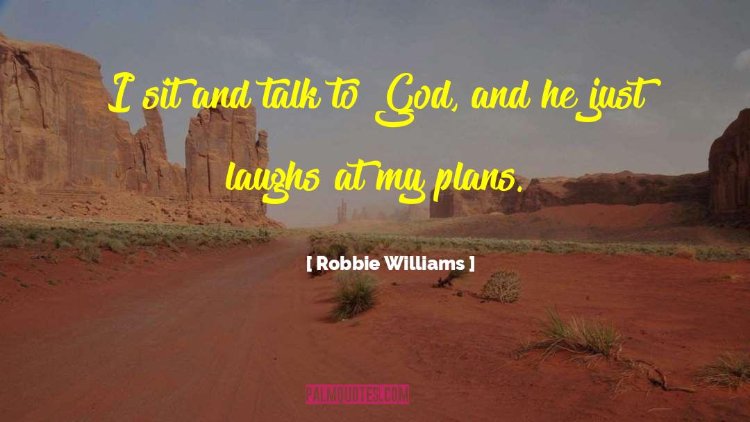 Treuer Laughs quotes by Robbie Williams