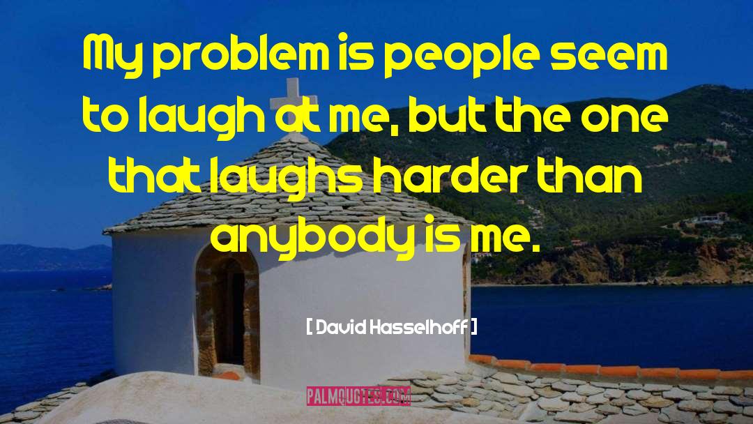 Treuer Laughs quotes by David Hasselhoff