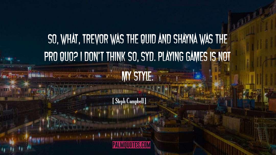 Trevor Mcshane quotes by Steph Campbell