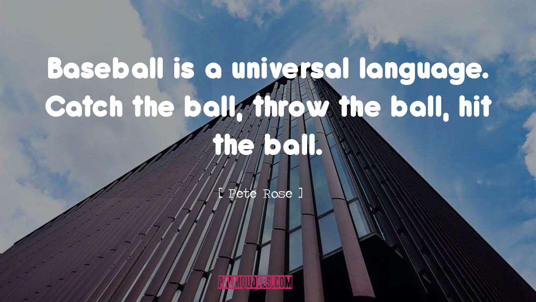 Treyce Ball quotes by Pete Rose