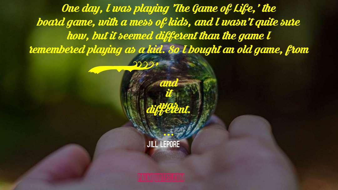 Tri Game quotes by Jill Lepore