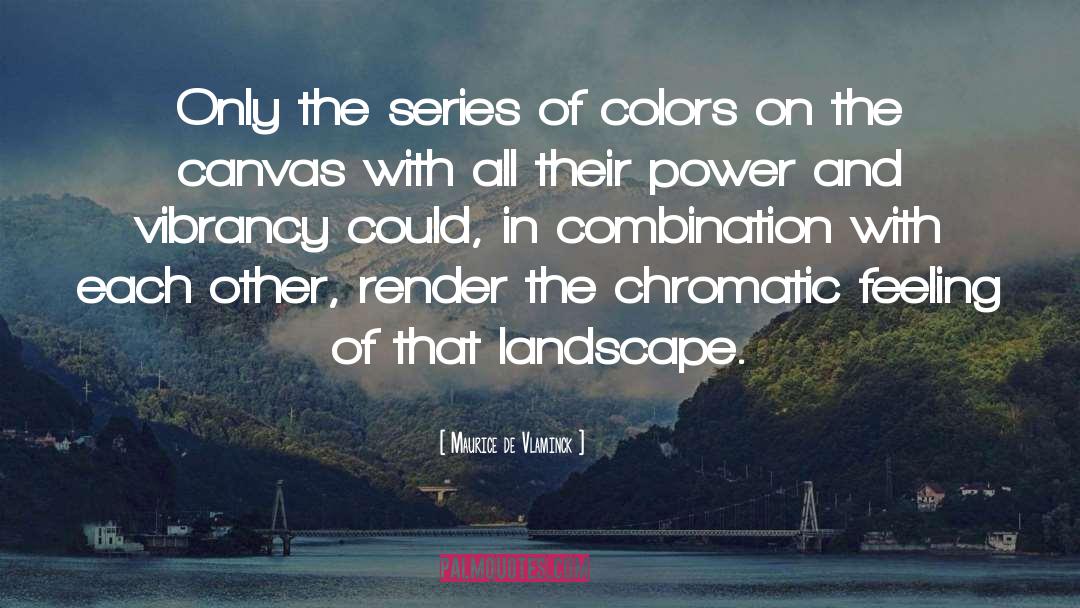 Triadic Colors quotes by Maurice De Vlaminck