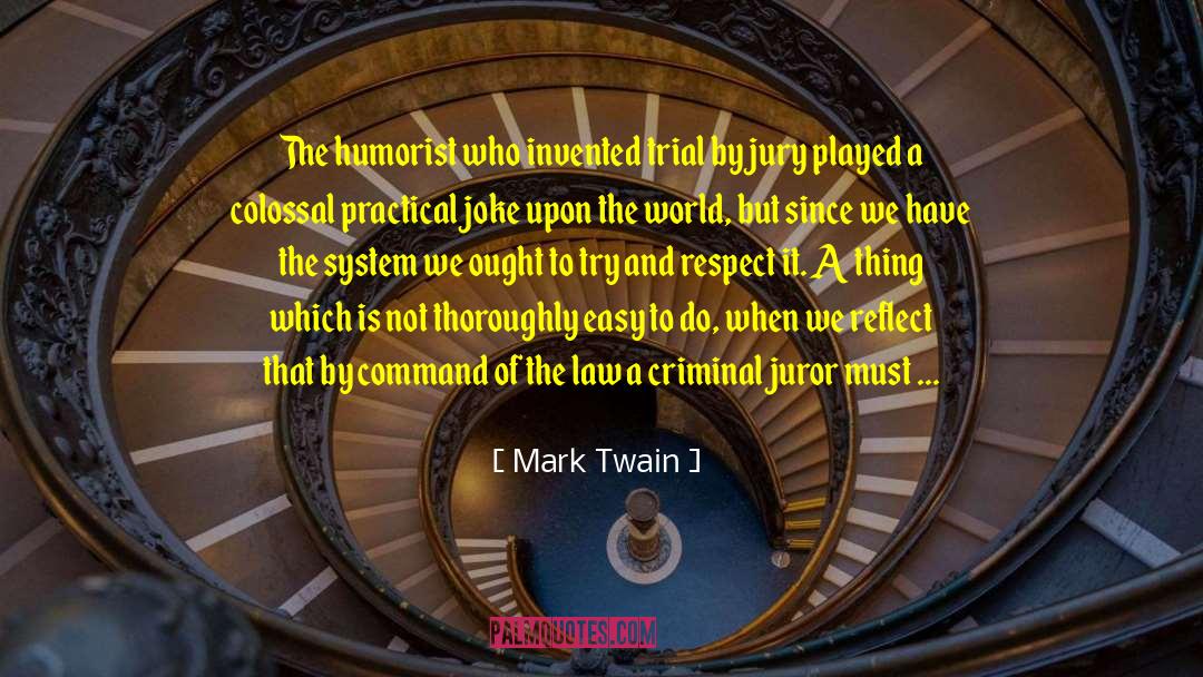 Trial By Jury quotes by Mark Twain