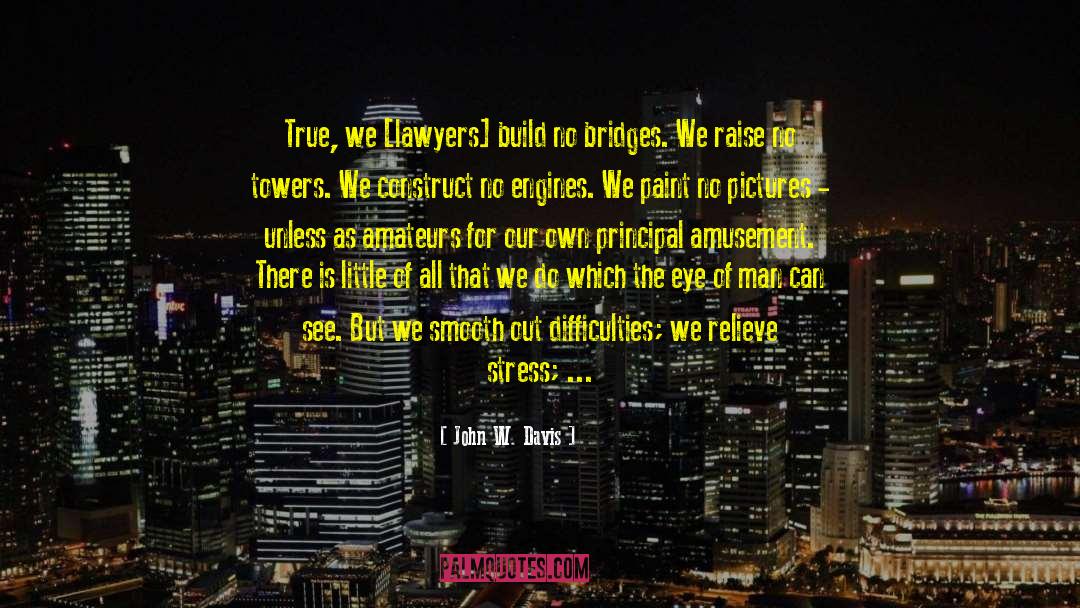 Trial Lawyers quotes by John W. Davis