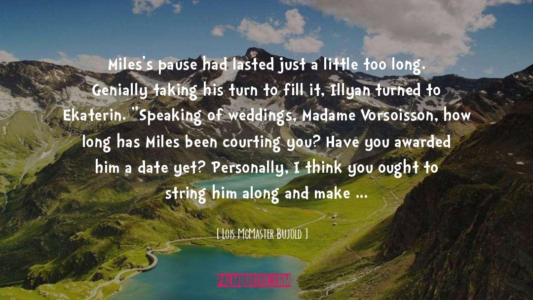 Trial Of Miles quotes by Lois McMaster Bujold