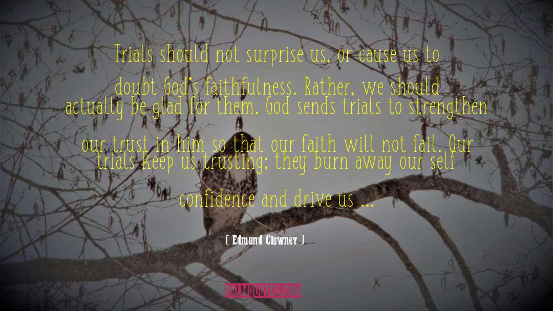 Trials And Tribulations quotes by Edmund Clowney