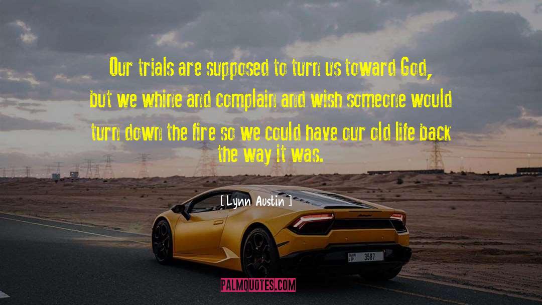 Trials And Tribulations quotes by Lynn Austin