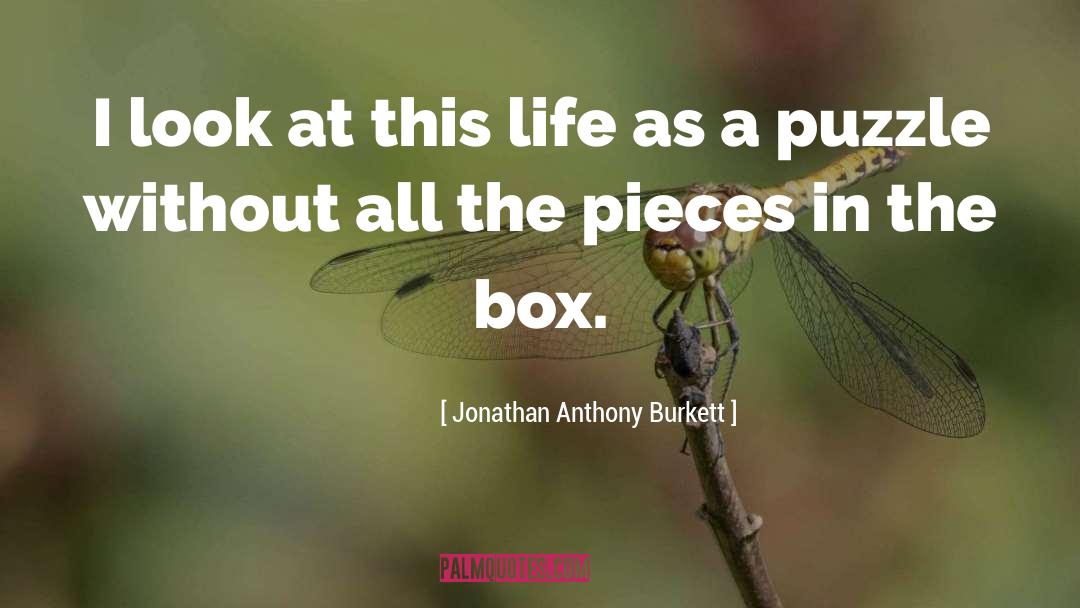 Trials Of Life quotes by Jonathan Anthony Burkett