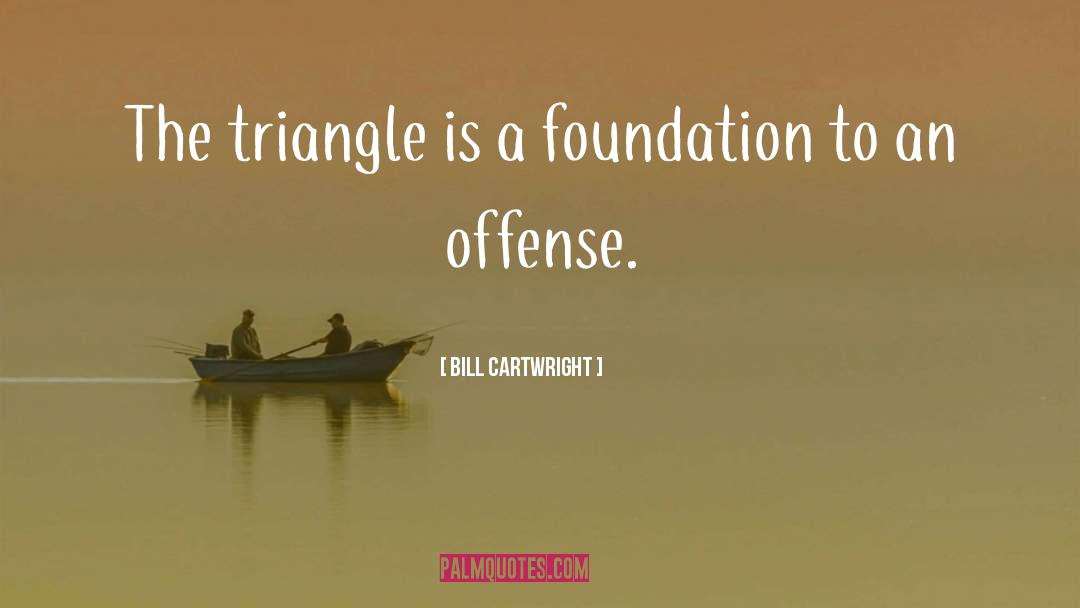 Triangle quotes by Bill Cartwright