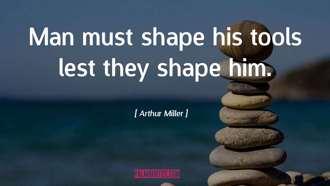 Triangle Strongest Shape Quote quotes by Arthur Miller