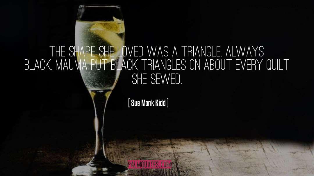 Triangles quotes by Sue Monk Kidd