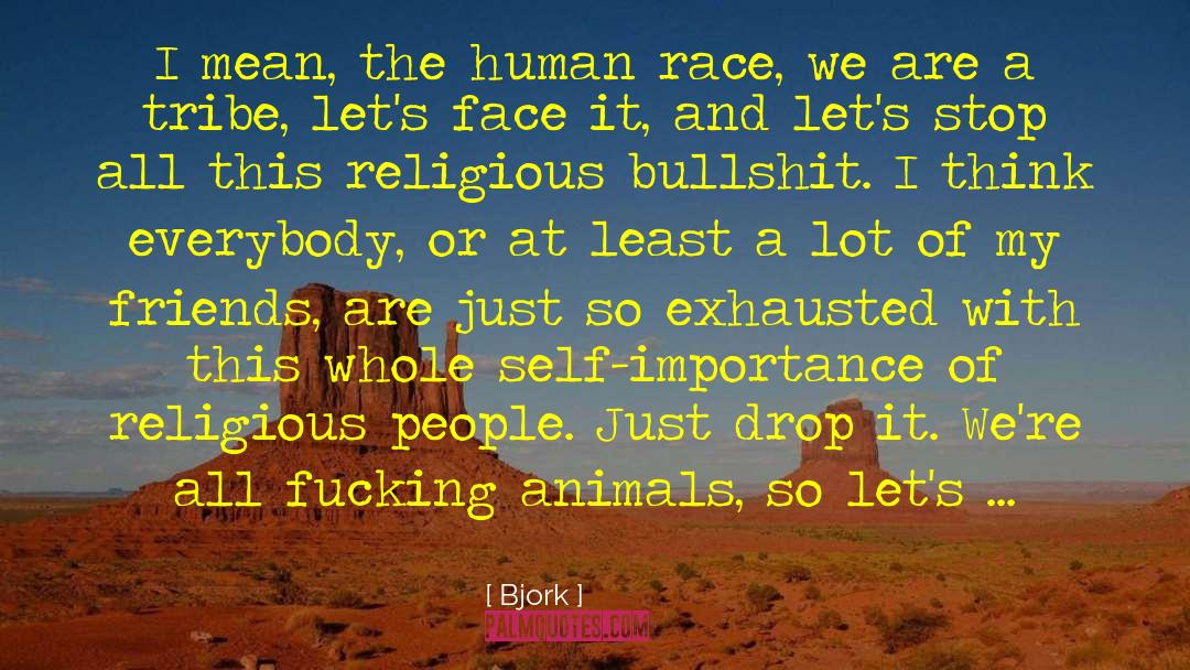 Tribal Areas quotes by Bjork