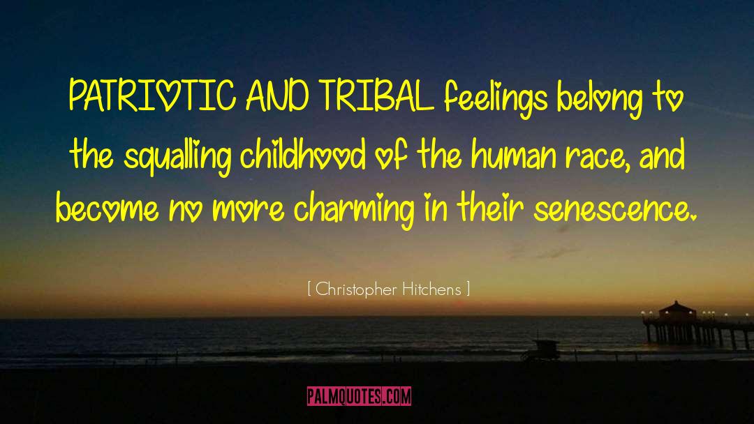 Tribal P quotes by Christopher Hitchens