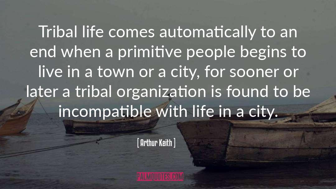 Tribal P quotes by Arthur Keith