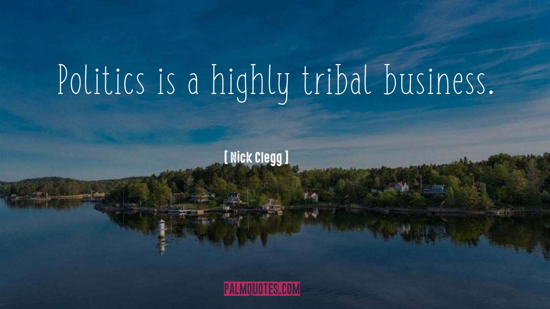 Tribal Publications Inc quotes by Nick Clegg