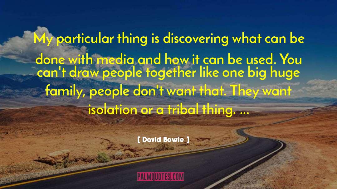 Tribal Publications quotes by David Bowie