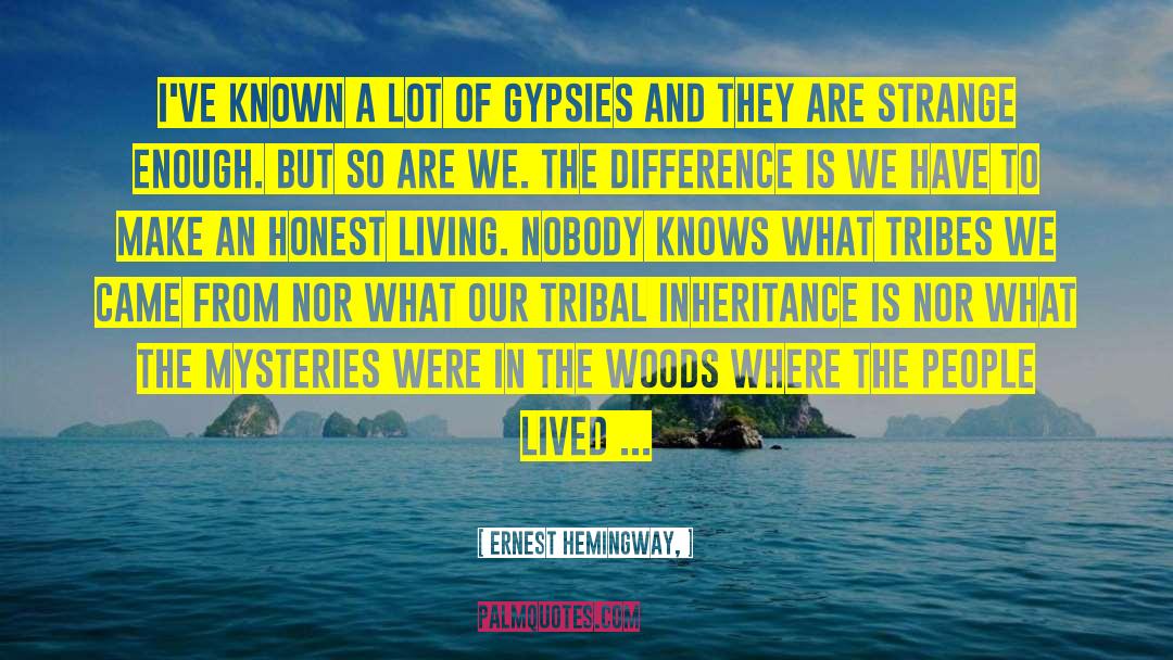 Tribal quotes by Ernest Hemingway,