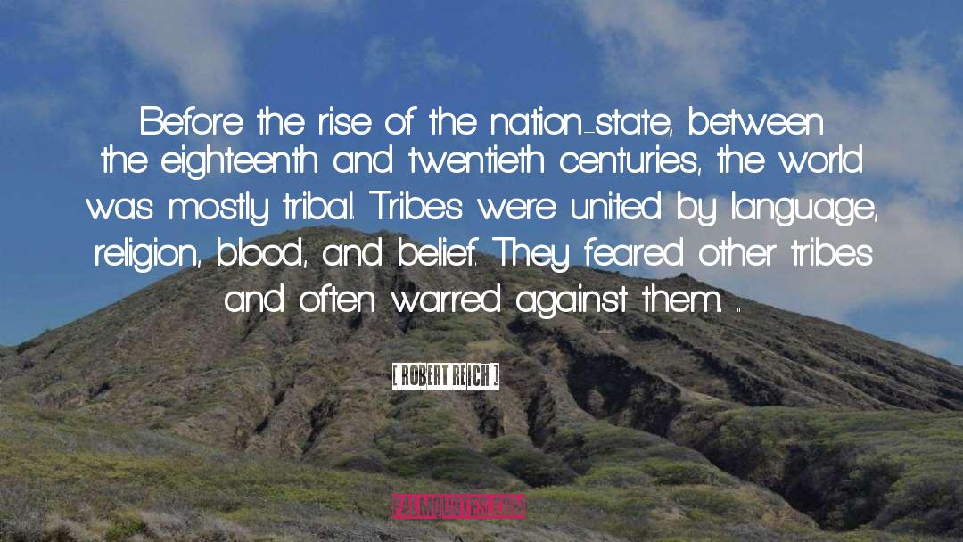 Tribal quotes by Robert Reich