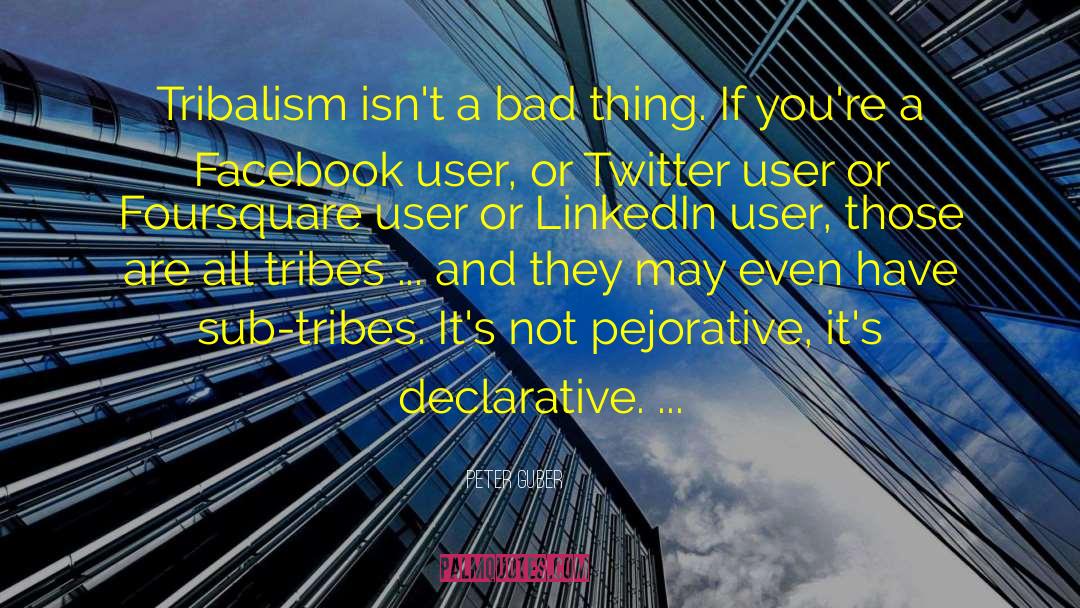 Tribalism quotes by Peter Guber