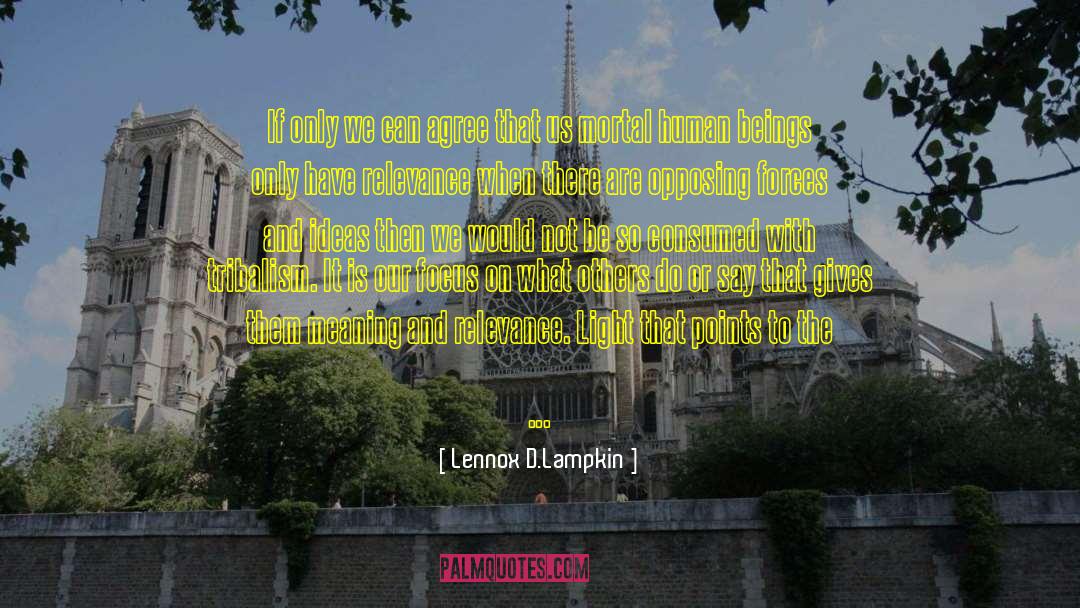 Tribalism quotes by Lennox D.Lampkin