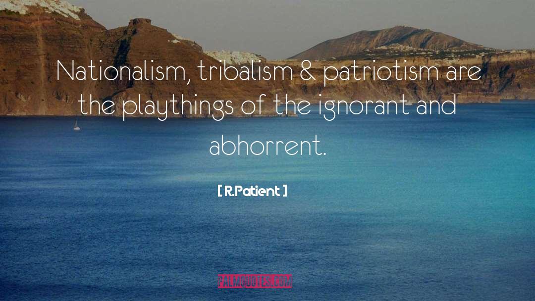Tribalism quotes by R.Patient
