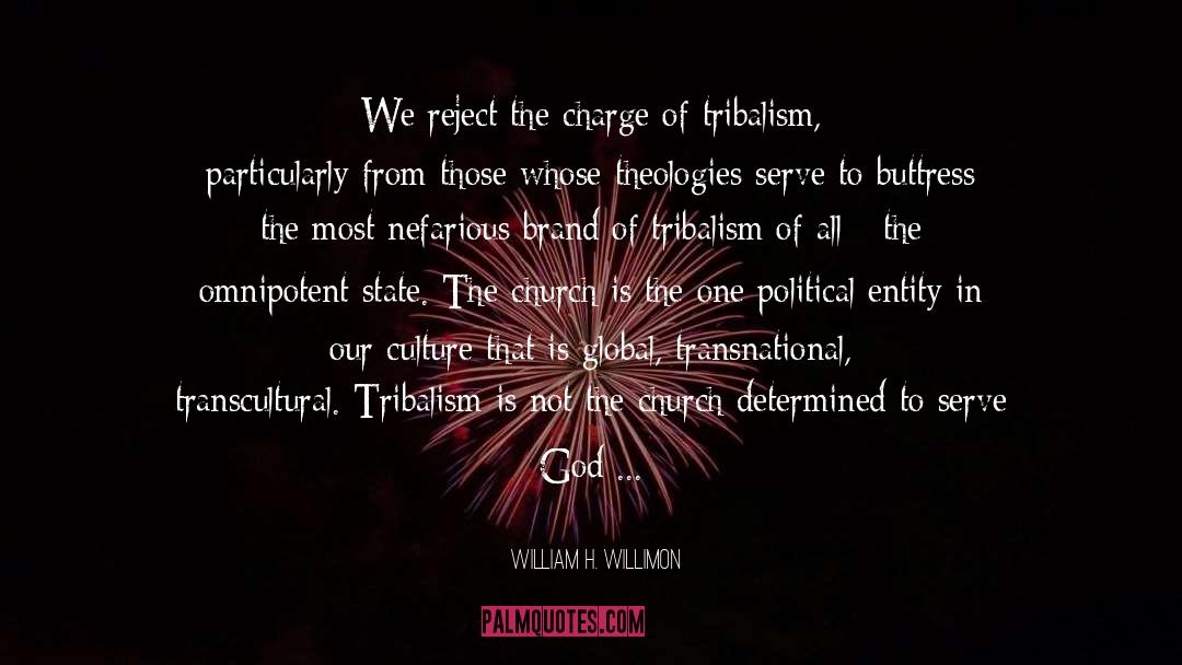 Tribalism quotes by William H. Willimon