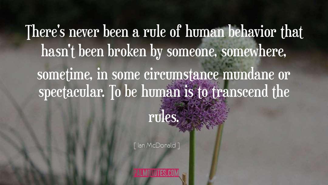 Tribalistic Behavior quotes by Ian McDonald