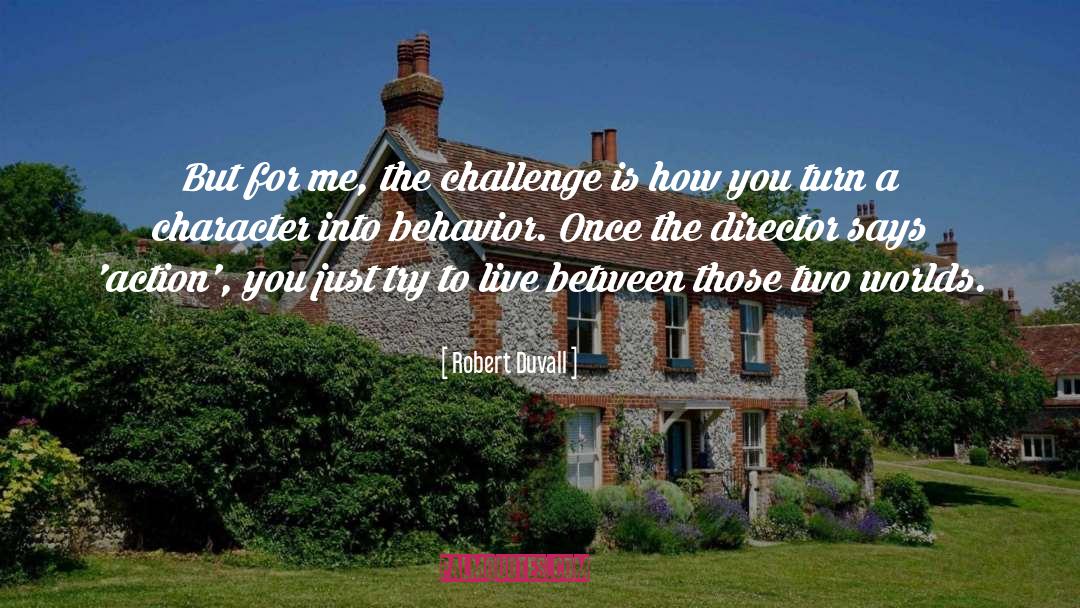 Tribalistic Behavior quotes by Robert Duvall