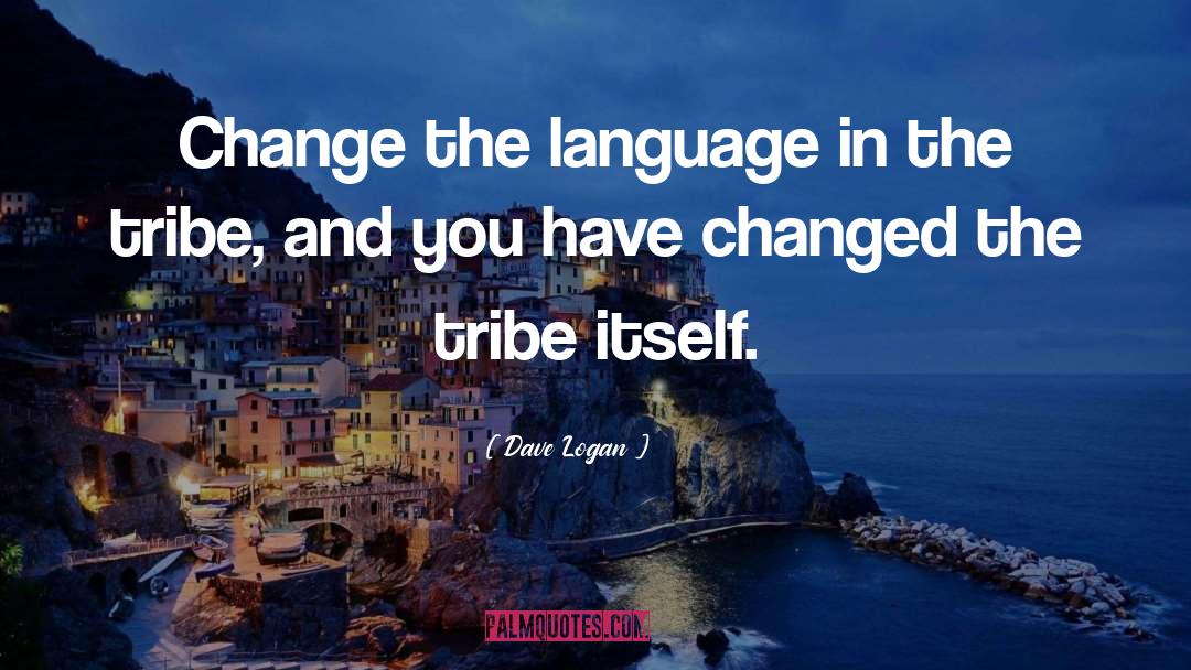 Tribe quotes by Dave Logan