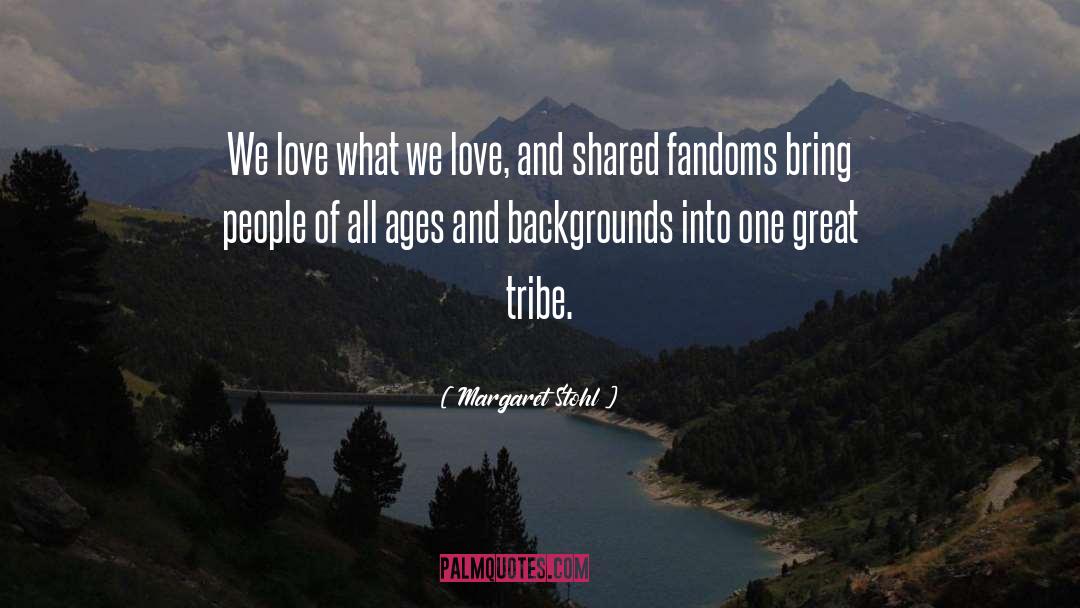 Tribe quotes by Margaret Stohl