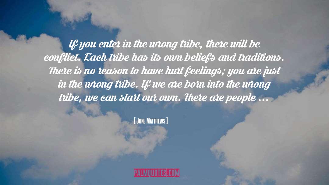 Tribe quotes by June Matthews