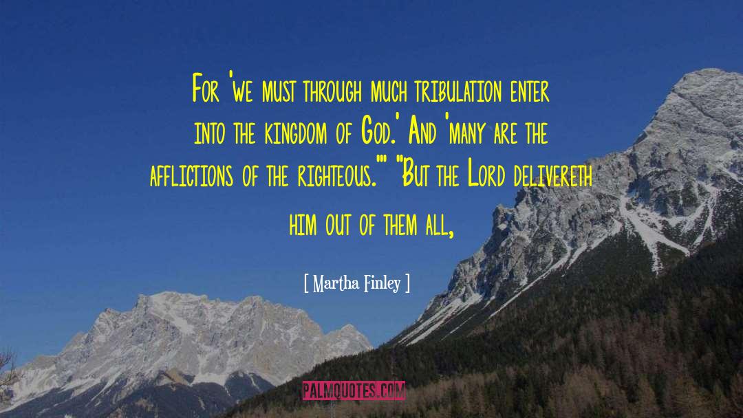 Tribulation quotes by Martha Finley