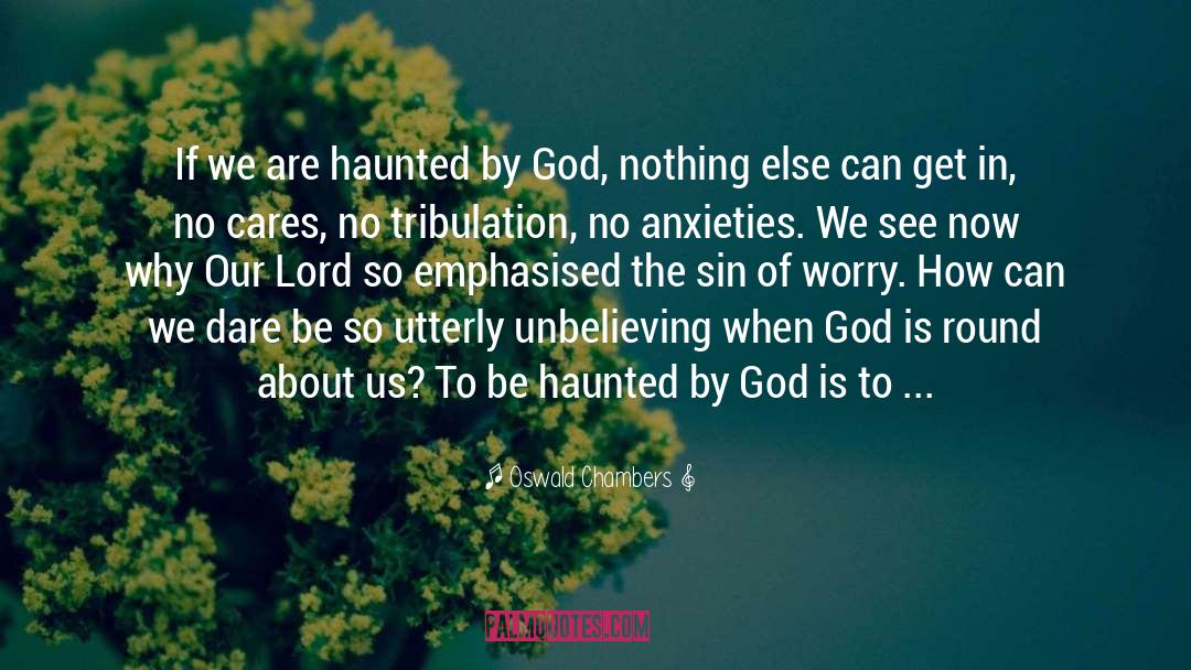 Tribulation quotes by Oswald Chambers