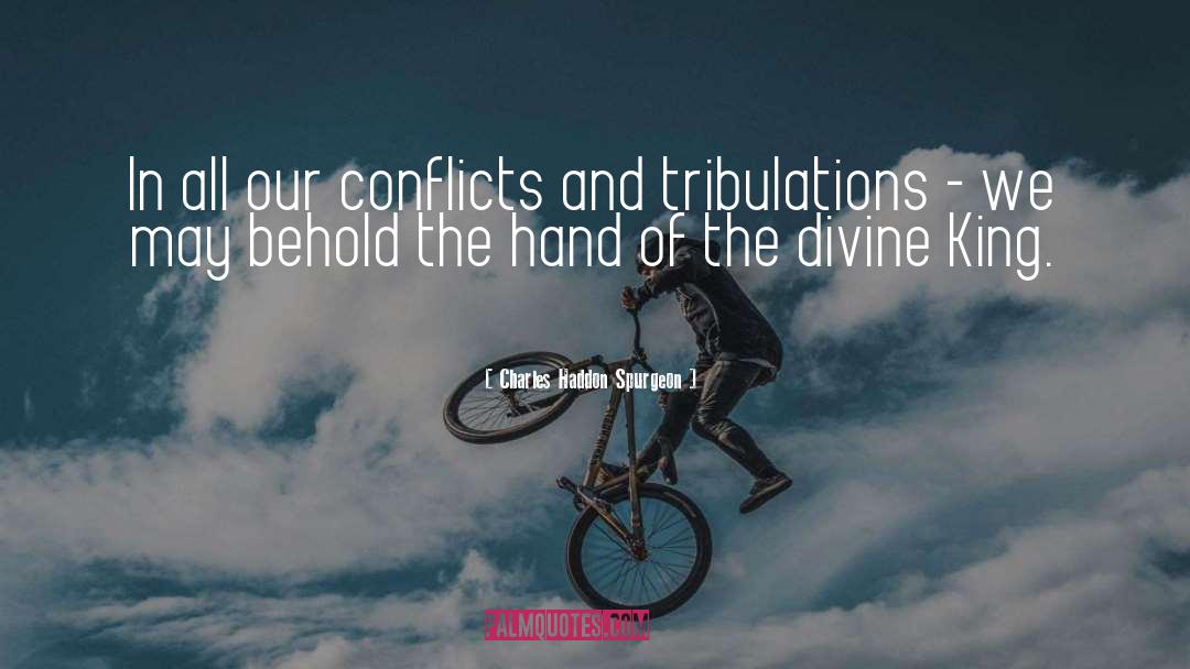 Tribulations quotes by Charles Haddon Spurgeon