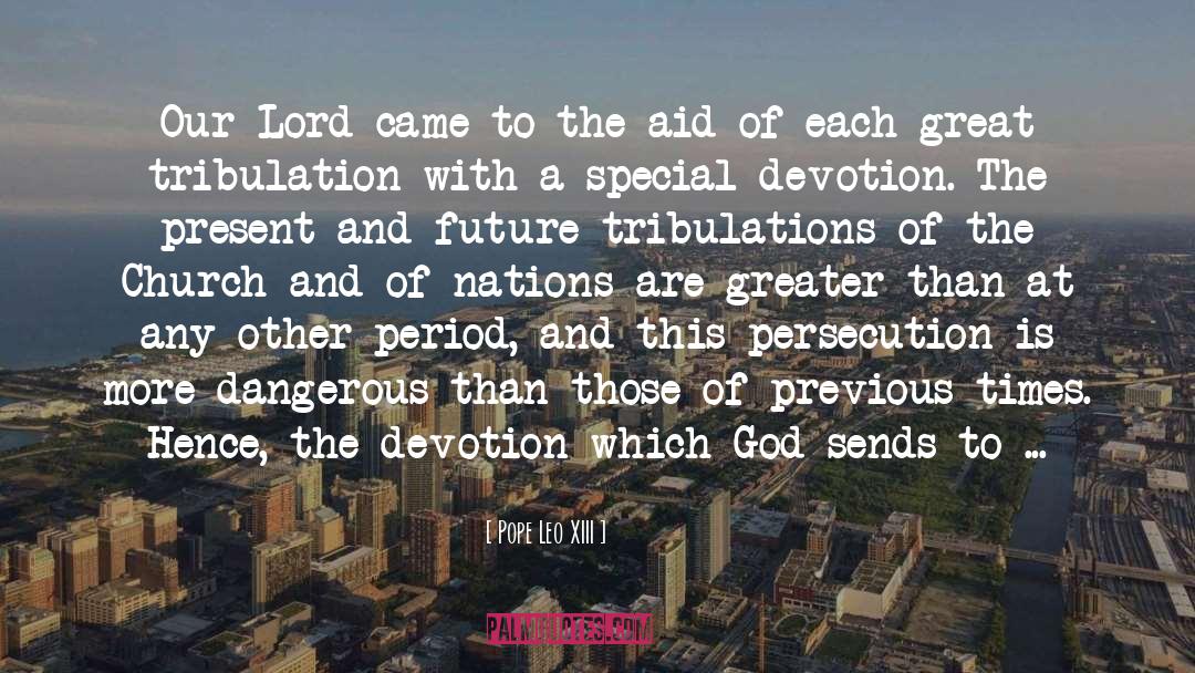 Tribulations quotes by Pope Leo XIII