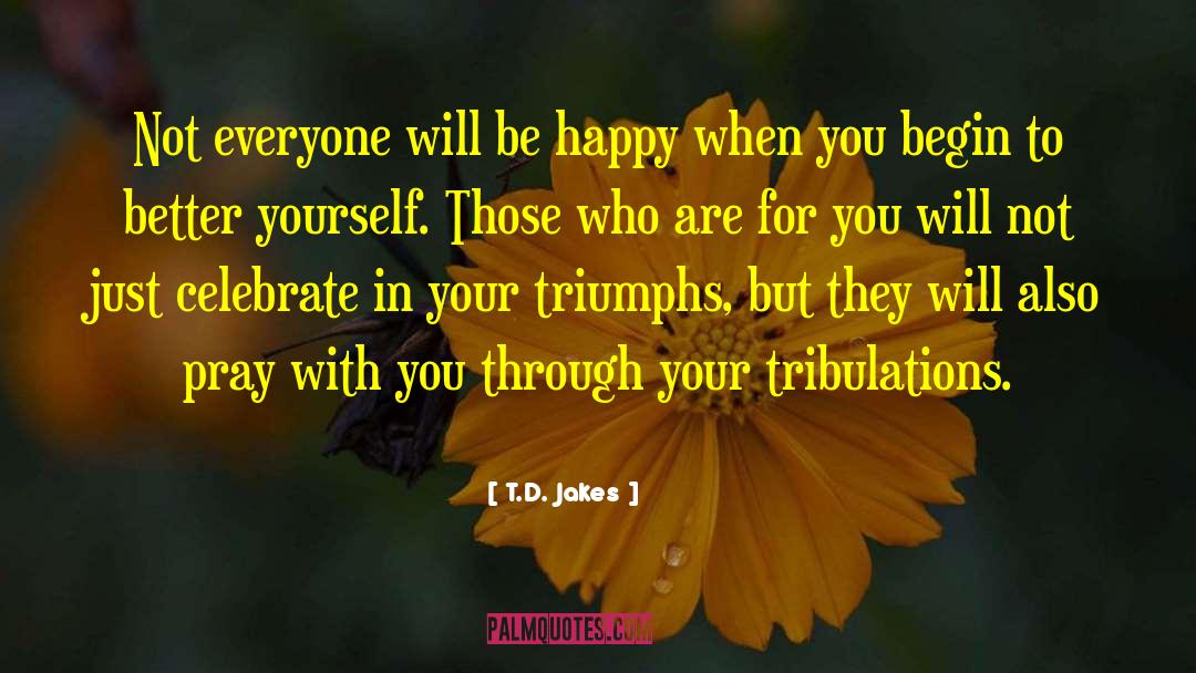 Tribulations quotes by T.D. Jakes