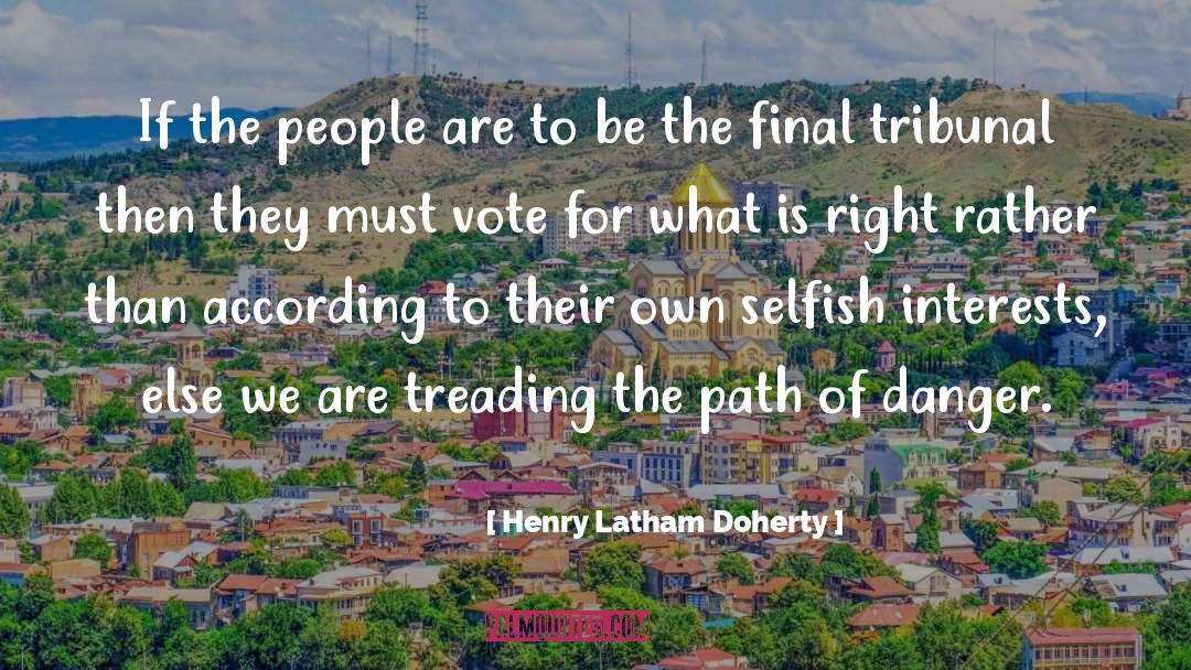 Tribunal quotes by Henry Latham Doherty