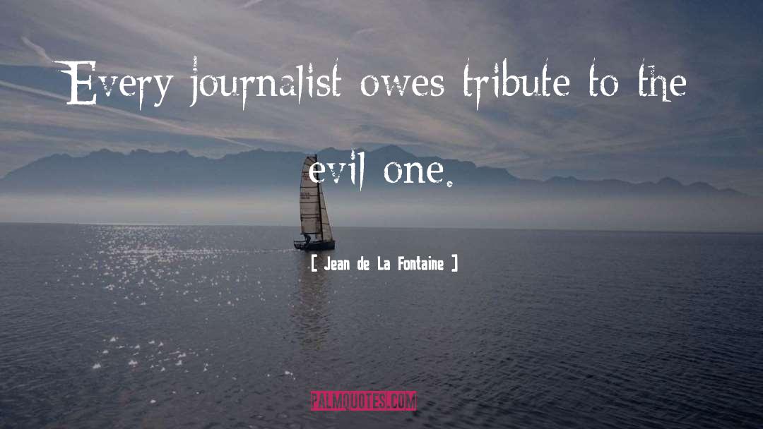 Tribute quotes by Jean De La Fontaine