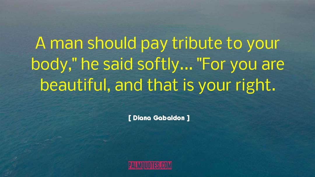 Tribute quotes by Diana Gabaldon