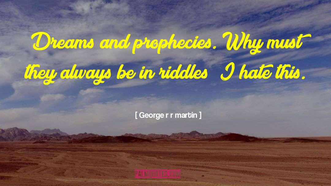 Trickiest Riddles quotes by George R R Martin