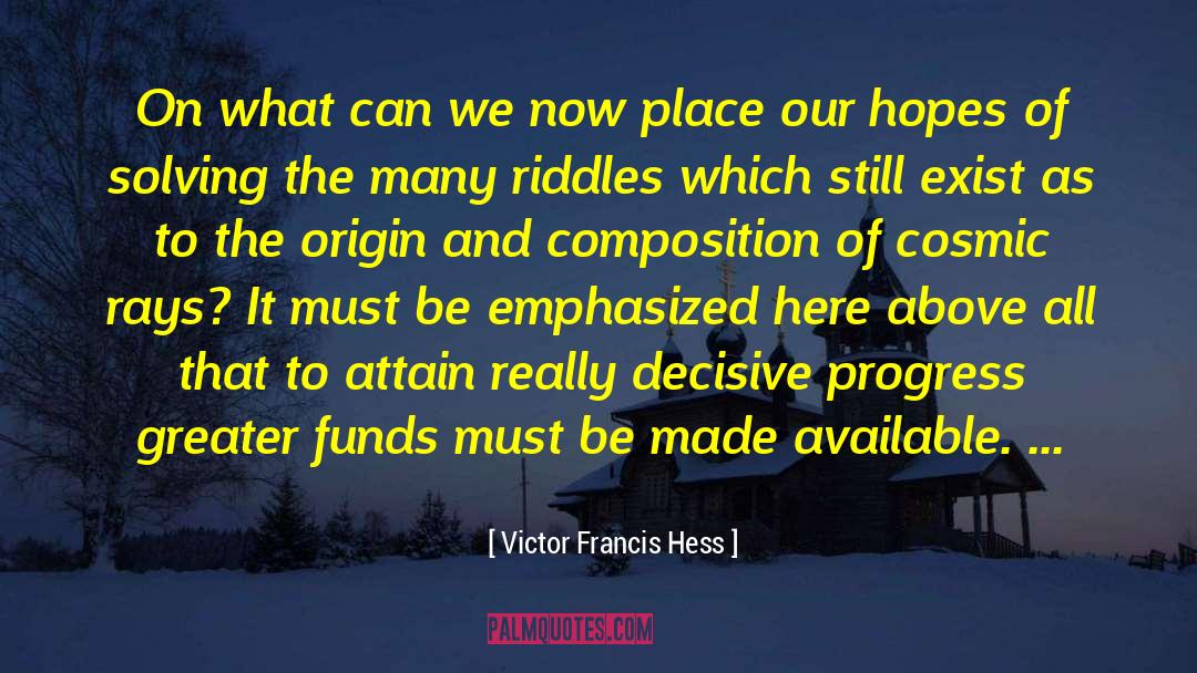 Trickiest Riddles quotes by Victor Francis Hess