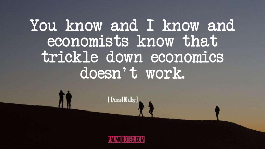 Trickle Down Economics quotes by Dannel Malloy