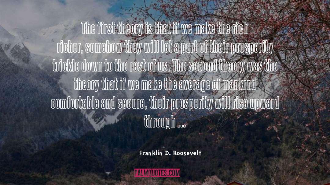 Trickle Down quotes by Franklin D. Roosevelt