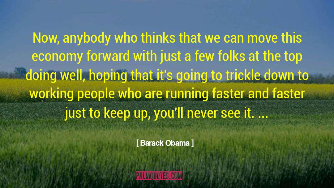 Trickle Down quotes by Barack Obama