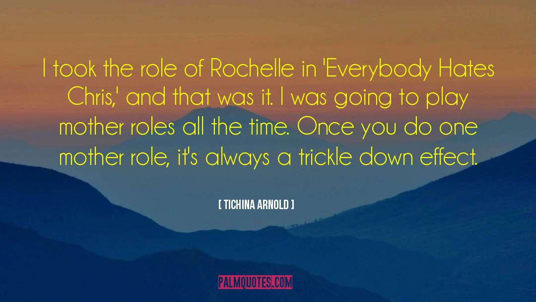 Trickle Down quotes by Tichina Arnold