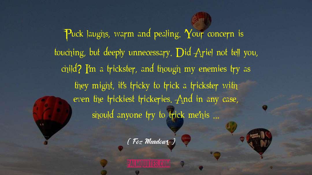 Trickster Gods Are Evil But Fun quotes by Foz Meadows