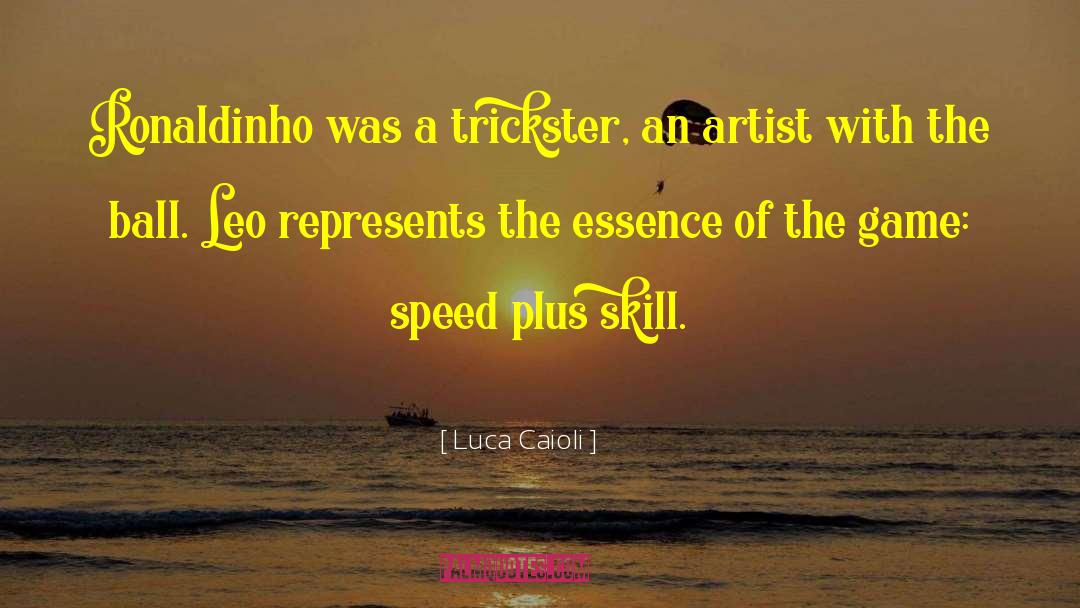 Trickster quotes by Luca Caioli