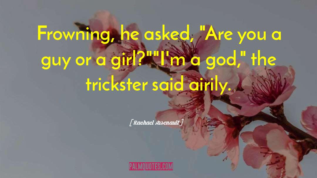 Trickster quotes by Rachael Arsenault